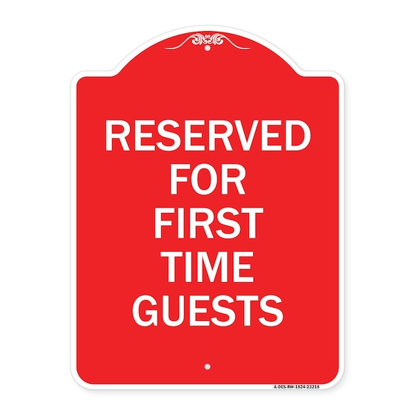 Designer Series Reserved First Time Guests, Red & White Aluminum Sign, 18" x 24", RW-1824-23218